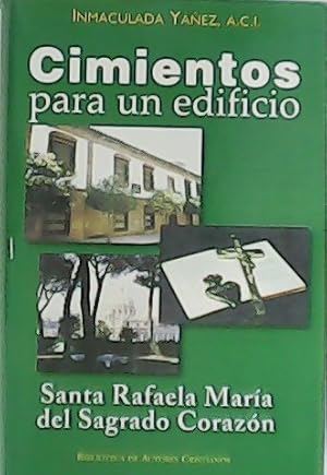 Image du vendeur pour Cimientos para un edificio. Santa Rafaela Mara del Sagrado Corazn. mis en vente par Librera y Editorial Renacimiento, S.A.