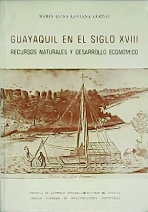 Imagen del vendedor de Guayaquil en el siglo XVIII. Recursos naturales y desarrollo econmico. a la venta por Librera y Editorial Renacimiento, S.A.