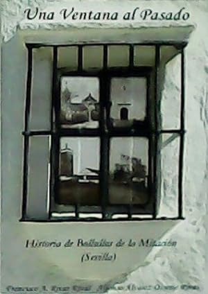 Seller image for Una Ventana al Pasado. Historia de Bollullos de la Mitacin (Sevilla). for sale by Librera y Editorial Renacimiento, S.A.