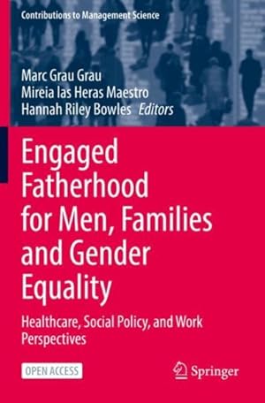Imagen del vendedor de Engaged Fatherhood for Men, Families and Gender Equality : Healthcare, Social Policy, and Work Perspectives a la venta por GreatBookPricesUK