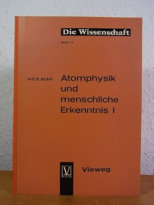 Image du vendeur pour Atomphysik und menschliche Erkenntnis I. Aufstze und Vortrge aus den Jahren 1933 - 1955 (Die Wissenschaft Band 112) mis en vente par Antiquariat Weber