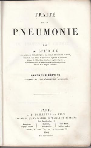 Traité de la Pneumonie. Deuxième Edition refondue et considérablement augmentée.