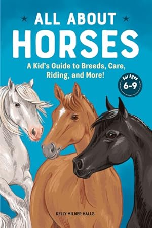 Bild des Verkufers fr All About Horses : A Kid's Guide to Breeds, Care, Riding, and More! zum Verkauf von GreatBookPricesUK