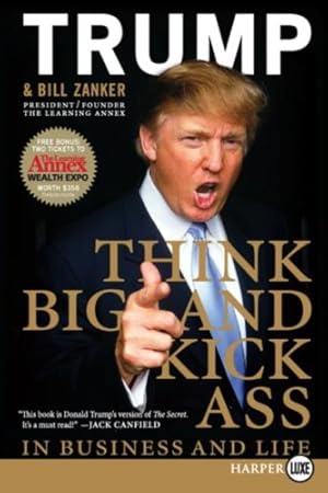 Seller image for Think BIG and Kick Ass in Business and Life by Trump, Donald J., Zanker, Bill [Paperback ] for sale by booksXpress