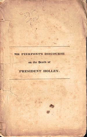 Bild des Verkufers fr A Discourse Delivered in Hollis Street Church, Boston, September 2, 1827: Occasioned by the Death of Horace Holley LL.D. Late President of Transylvania University zum Verkauf von Kenneth Mallory Bookseller ABAA