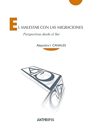 Imagen del vendedor de EL MALESTAR CON LAS MIGRACIONES Perspectivas desde el Sur a la venta por Imosver