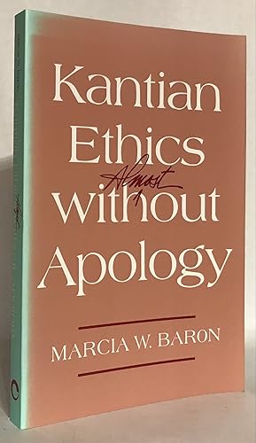 Imagen del vendedor de Kantian Ethics Almost Without Apology. a la venta por Thomas Dorn, ABAA