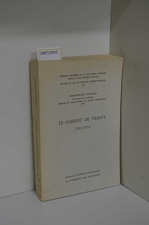 Le conflit de Trieste, 1943-1954 [Centre Europeen de la Dotation Carnegie pour la Paix Internatio...