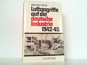 Bild des Verkufers fr Luftangriffe auf die deutsche Industrie 1942-45. zum Verkauf von Antiquariat Ehbrecht - Preis inkl. MwSt.