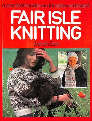 Immagine del venditore per Fair Isle Knitting: Practical Handbook of Traditional Designs venduto da M Godding Books Ltd