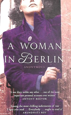 Imagen del vendedor de A Woman in Berlin: Diary 20 April 1945 to 22 June 1945 a la venta por M Godding Books Ltd