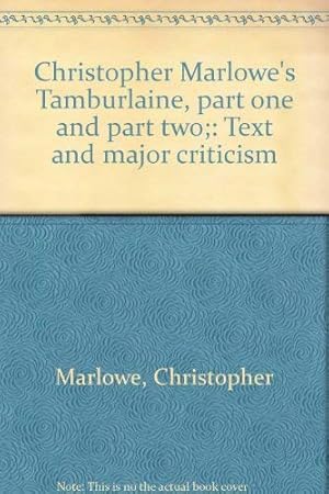 Seller image for Christopher Marlowe's Tamburlaine, part one and part two;: Text and major criticism for sale by Redux Books