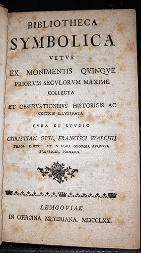 Bibliotheca Symbolica Vetvs Ex Monimentis Qvinqve Priorvm Secvlorvm Maxime Collecta Et Observatio...