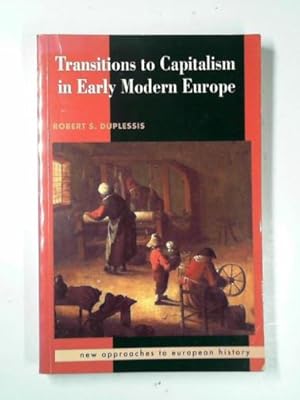 Bild des Verkufers fr Transitions to capitalism in early modern Europe zum Verkauf von Cotswold Internet Books