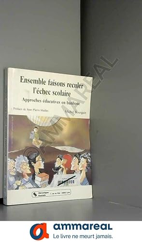 Seller image for ENSEMBLE FAISONS RECULER L'ECHEC SCOLAIRE. Approches ducatives en banlieue for sale by Ammareal