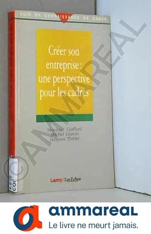 Seller image for Crer son entreprise, Une perspective pour les cadres for sale by Ammareal