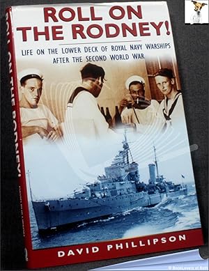 Bild des Verkufers fr Roll on the Rodney: Life on the Lower Decks of the Royal Navy Warships After the Second World War zum Verkauf von BookLovers of Bath