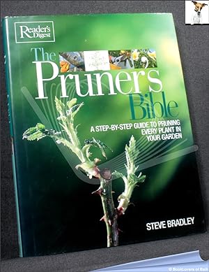 The Pruner's Bible: A Step-by-step Guide to Pruning Every Plant in Your Garden
