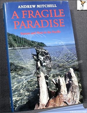 Seller image for A Fragile Paradise: Nature and Man in the Pacific for sale by BookLovers of Bath