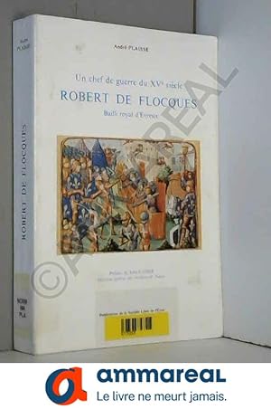 Image du vendeur pour Un chef de guerre du XVe sicle. Robert de Flocques, bailli royal d'Evreux. mis en vente par Ammareal