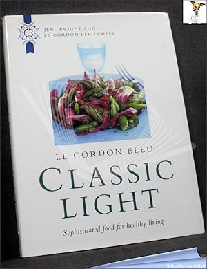 Bild des Verkufers fr Le Cordon Bleu Classic Light: Sophisticated Food for Healthy Living zum Verkauf von BookLovers of Bath