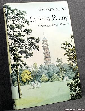 Seller image for In for a Penny: A Prospect of Kew Gardens, Their Flora, Fauna and Falballas for sale by BookLovers of Bath