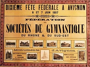 "DIXIÈME FÊTE FÉDÉRALE A AVIGNON 1897" FÉDÉRATION des SOCIÉTÉS de GYMNASTIQUE du RHÔNE & du SUD-E...