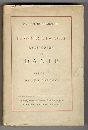 Il Suono e la Voce nell'opera di Dante. Rilievi di un Otologo.