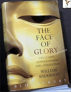 The Face of Glory: Creativity, Consciousness and Civilisation