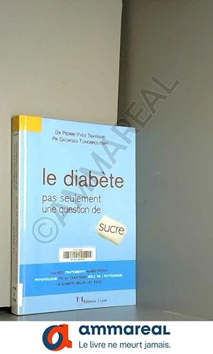 Image du vendeur pour Le diabte: Pas seulement une question de sucre mis en vente par Ammareal