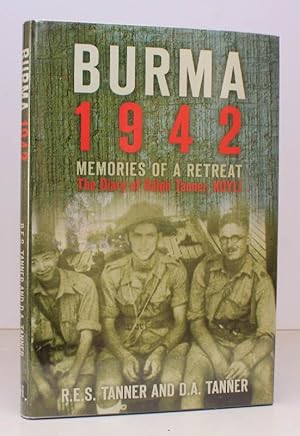 Imagen del vendedor de Burma 1942: Memories of a Retreat. The Diary of Ralph Tanner, 2nd Battalion The King's Own Yorkshire Light Infantry. NEAR FINE COPY IN UNCLIPPED DUSTWRAPPER a la venta por Island Books