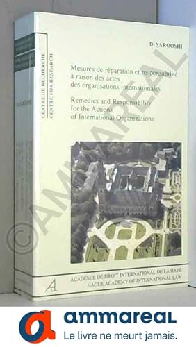 Image du vendeur pour Remedies and Responsibility for the Actions of International Organizations / Mesures De Rparation Et Responsabilit  Raison Des Actes Des mis en vente par Ammareal