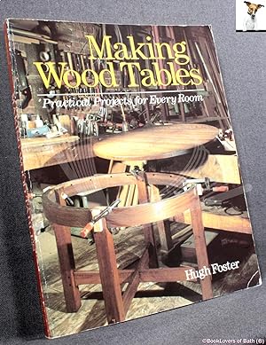 Bild des Verkufers fr Making Wood Tables: Practical Projects for Every Room zum Verkauf von BookLovers of Bath