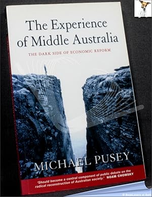 Image du vendeur pour The Experience of Middle Australia: The Dark Side of Economic Reform mis en vente par BookLovers of Bath