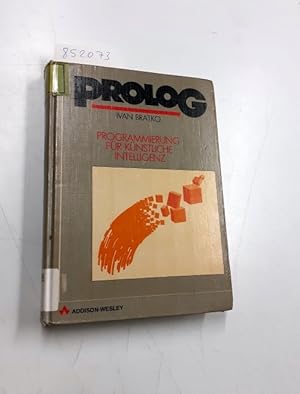 Immagine del venditore per PROLOG : Programmierung fr knstl. Intelligenz. [bers.: Johannes Engels] / Reihe knstliche Intelligenz venduto da Versand-Antiquariat Konrad von Agris e.K.