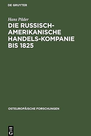 Image du vendeur pour Die Russisch-Amerikanische Handels-Kompanie bis 1825 mis en vente par moluna