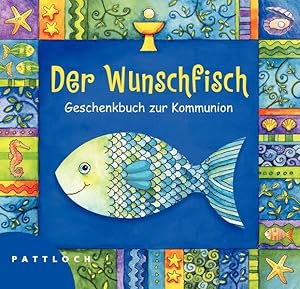 Bild des Verkufers fr Der Wunschfisch: Geschenkbuch zur Erstkommunion zum Verkauf von Modernes Antiquariat - bodo e.V.