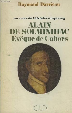 Image du vendeur pour Alain de Solminihac . Evque de Cahors mis en vente par Le-Livre