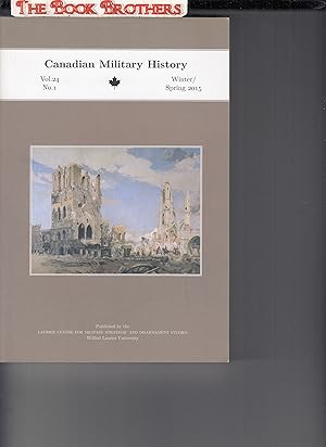 Bild des Verkufers fr Canadian Military History;Volume 21 No.1, Winter/Spring 2015 zum Verkauf von THE BOOK BROTHERS