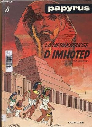 Image du vendeur pour Papyrus. Tome 8 : La mtamorphose d'Imhotep mis en vente par Le-Livre