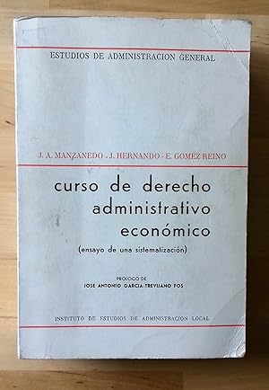 CURSO DE DERECHO ADMINISTRATIVO ECONOMICO (ENSAYO DE UNA SISTEMATIZACIÓN)