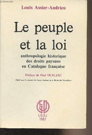 Seller image for Le peuple et la loi, anthropologie historique des droits paysans en Catalogne franaise for sale by Le-Livre