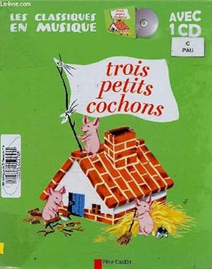 Seller image for Trois petits cochons. 1 CD inclus (Collection "Les classiques en musique") for sale by Le-Livre