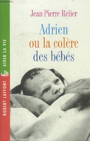 Bild des Verkufers fr Adrien ou la colre des bbs zum Verkauf von Le-Livre