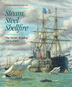 Immagine del venditore per Steam, Steel and Shellfire. The Steam Warship 1815-1905. (Conway s History of the Ship). venduto da Antiquariat Bernhardt