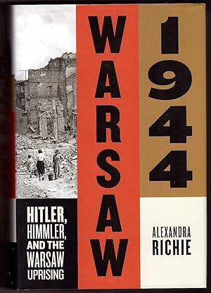 Bild des Verkufers fr Warsaw 1944 Hitler, Himmler, and the Warsaw Uprising zum Verkauf von Ainsworth Books ( IOBA)