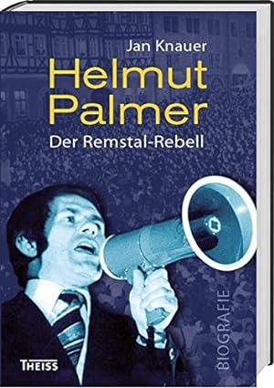 Helmut Palmer : der Remstal-Rebell. Jan Knauer