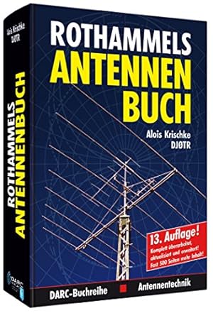 Seller image for [Antennenbuch] ; Rothammels Antennenbuch : mit 268 Tabellen. Alois Krischke ; Karl Rothammel / DARC-Buchreihe : Antennentechnik for sale by der buecherjaeger antiquarischer Buchandel & Bchersuchdienst