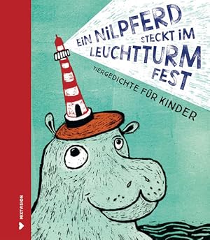 Imagen del vendedor de Ein Nilpferd steckt im Leuchtturm fest: Tiergedichte fr Kinder a la venta por Antiquariat Armebooks