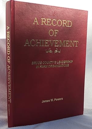 Seller image for A Record of Achievement Bruce County's Leadership in Far Organizations for sale by Hockley Books
